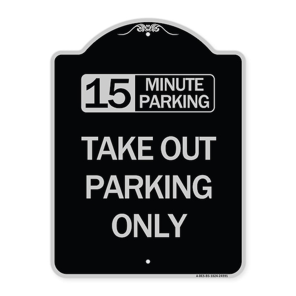 15 Minutes Parking Take Out Parking Heavy-Gauge Aluminum Sign, 24" x 18", BS-1824-24591